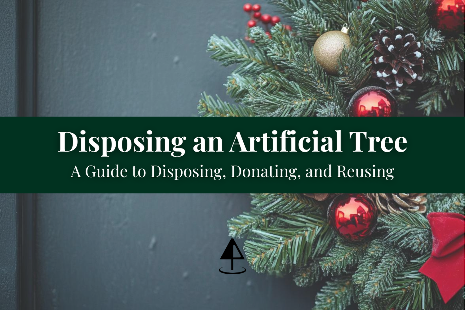 How to Dispose of Artificial Christmas Tree with Lights
