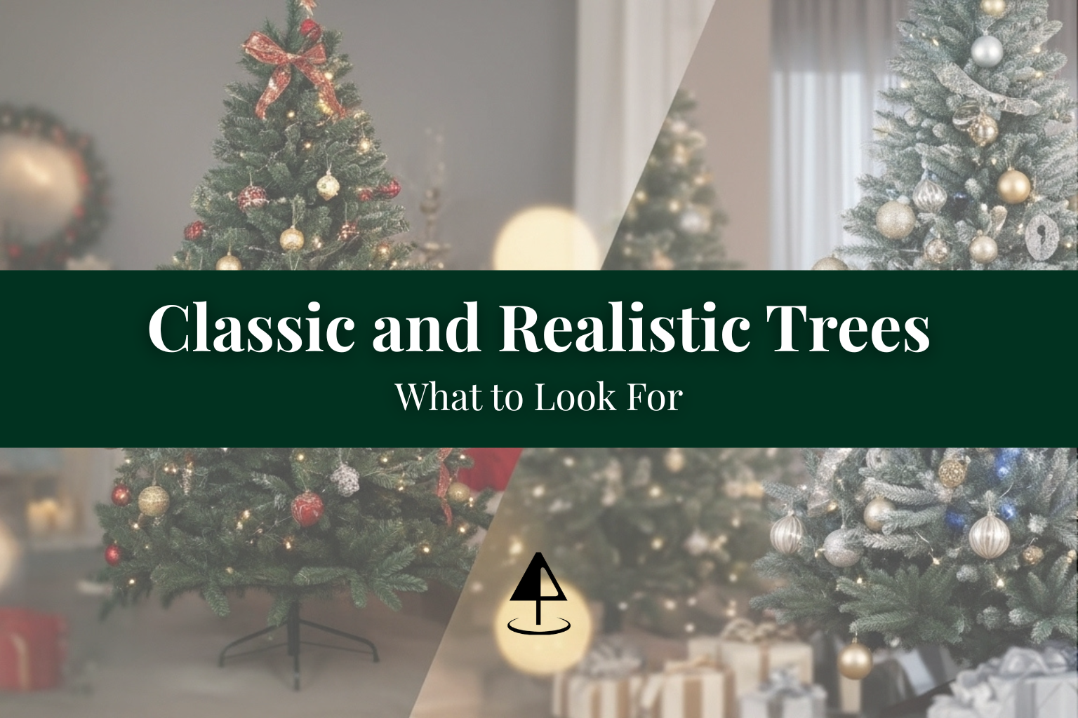 What To Look For When Choosing Between Classic and Realistic Tree Tips